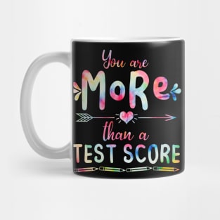 You Are More Than A Test Score Test Day Tie Dye Mug